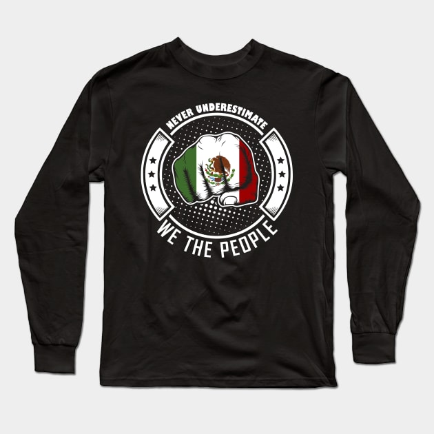 Never underestimate mexican we the people! Long Sleeve T-Shirt by simbamerch